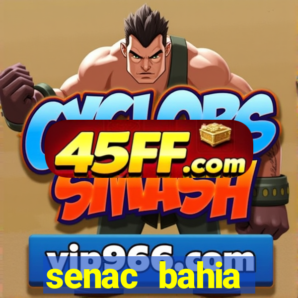 senac bahia trabalhe conosco